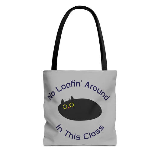 Teacher Tote Bag - No Loafin Around in This Class Design - FloofChonk