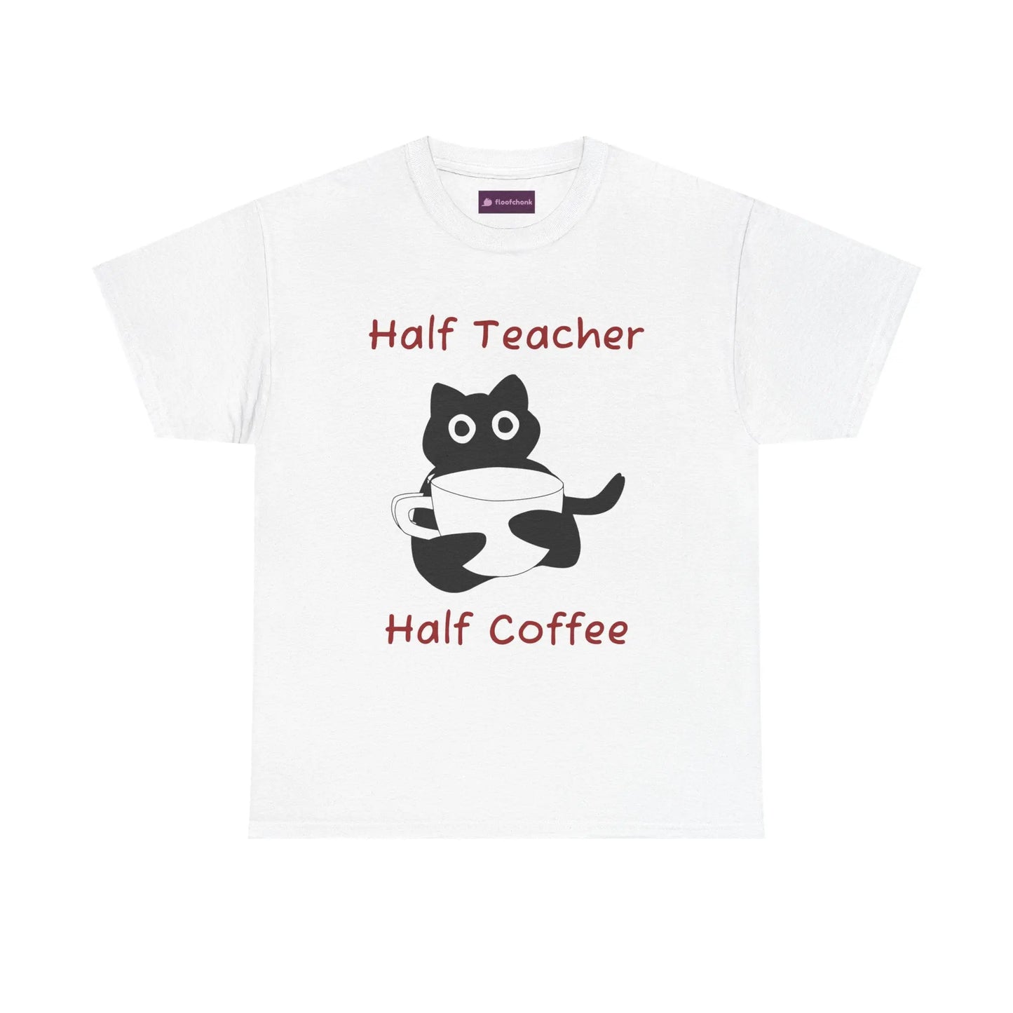 Funny "Half Teacher, Half Coffee" Teacher T-Shirt Printify