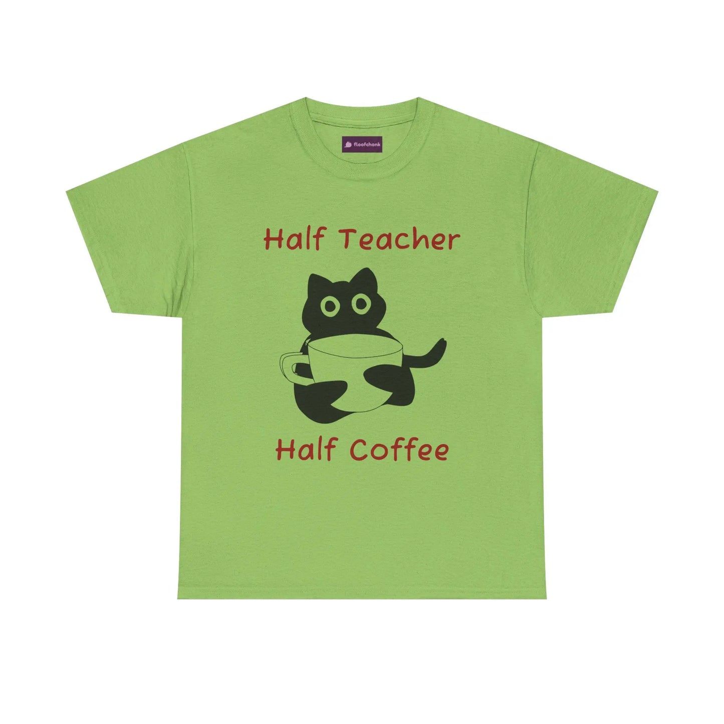 Funny "Half Teacher, Half Coffee" Teacher T-Shirt Printify