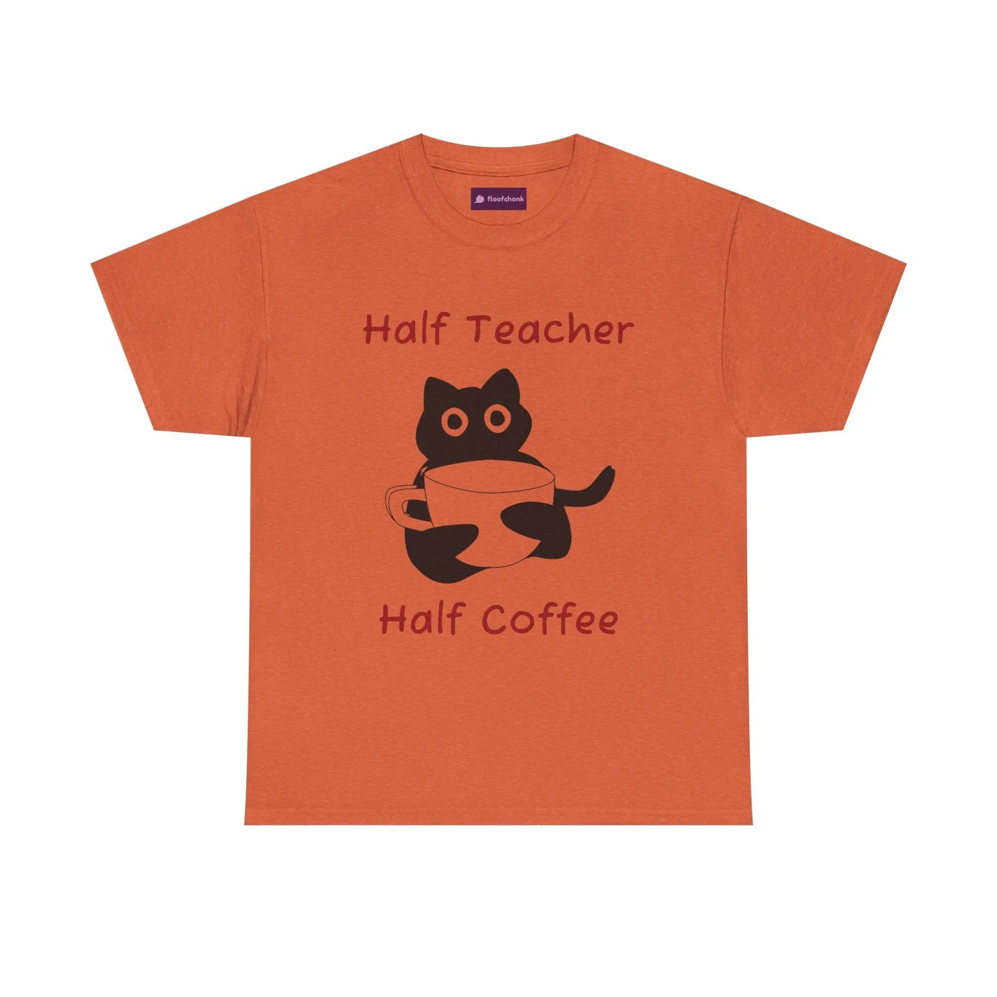 Funny "Half Teacher, Half Coffee" Teacher T-Shirt Printify