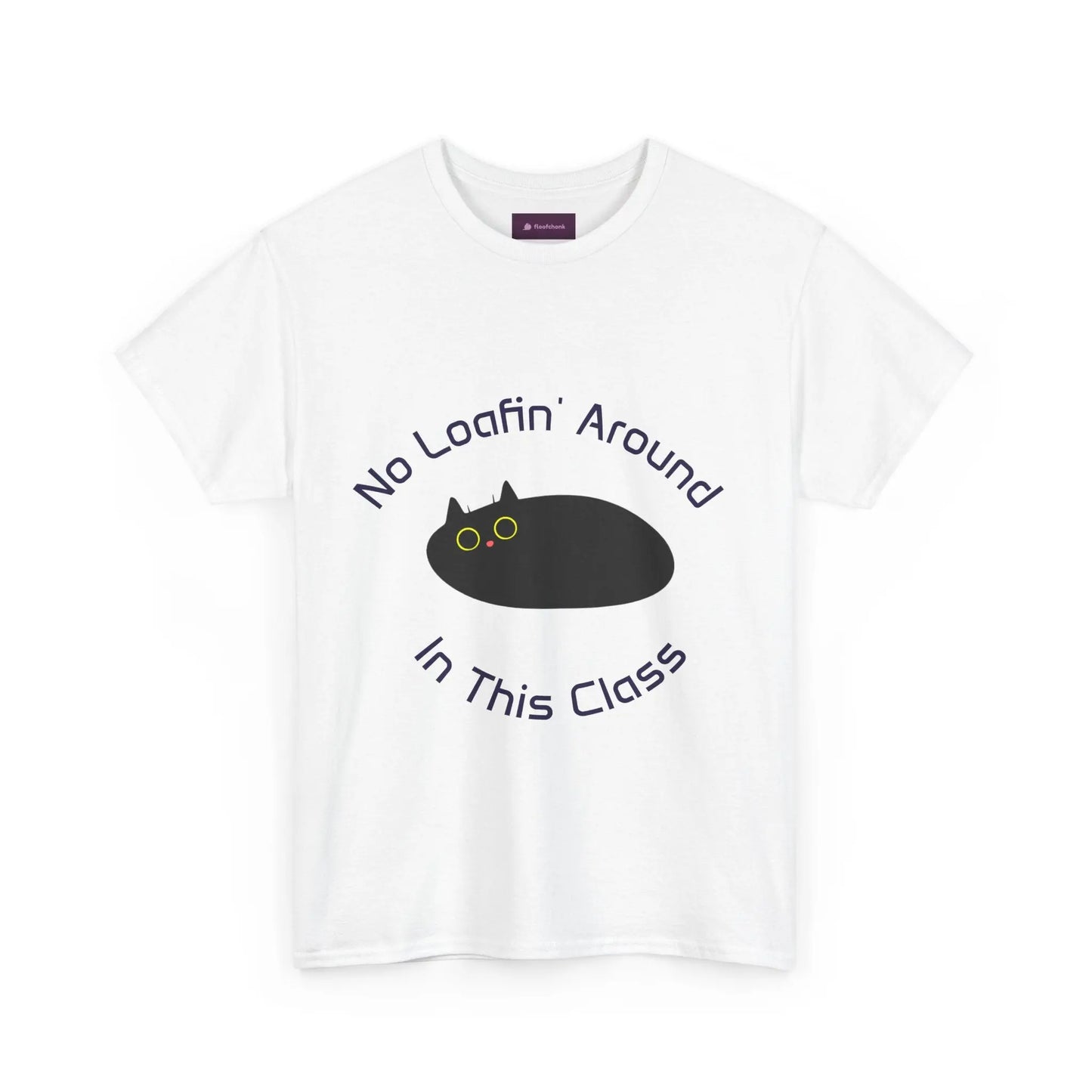 No Loafin' Around in This Class T-Shirt for Teachers Printify