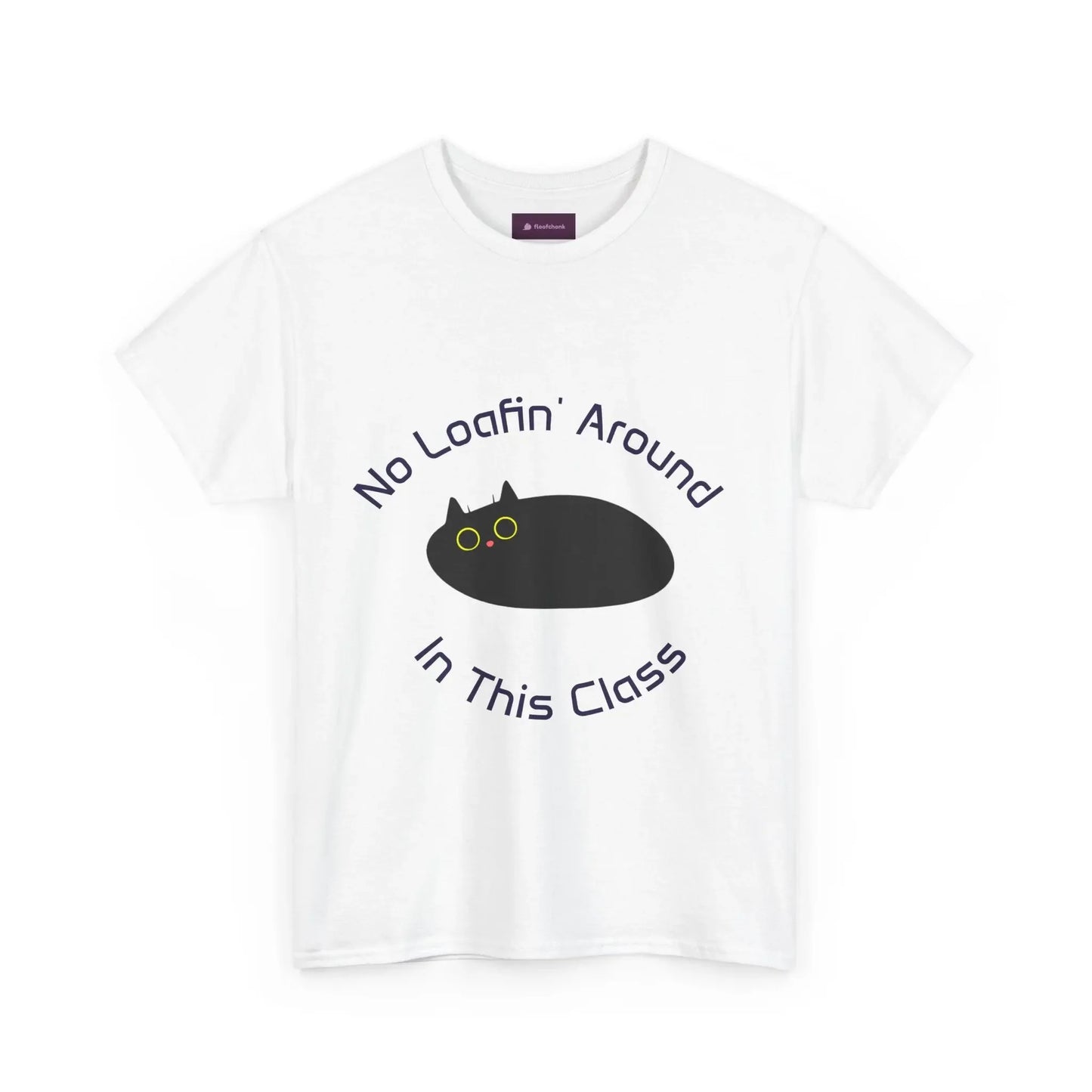 No Loafin' Around in This Class T-Shirt for Teachers - FloofChonk