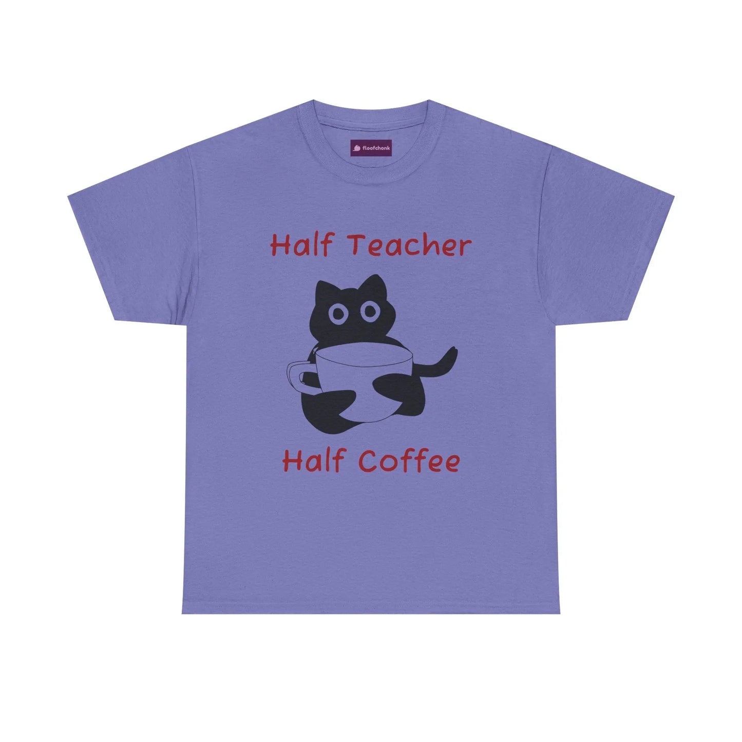 Funny "Half Teacher, Half Coffee" Teacher T-Shirt Printify