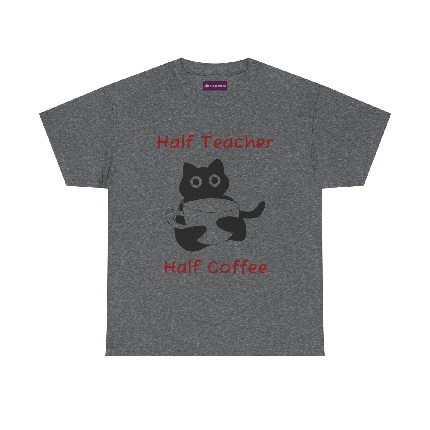 Funny "Half Teacher, Half Coffee" Teacher T-Shirt Printify