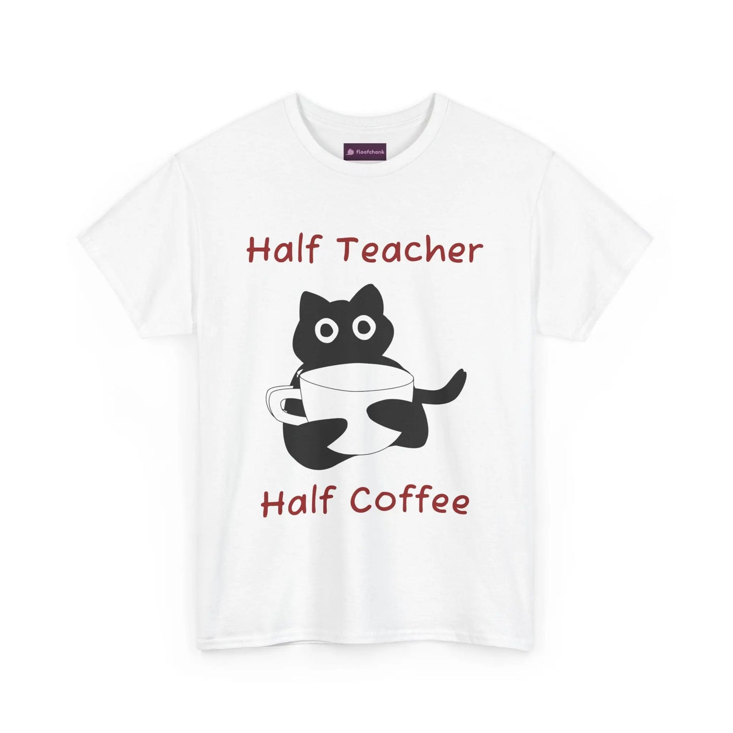 Funny "Half Teacher, Half Coffee" Teacher T-Shirt Printify