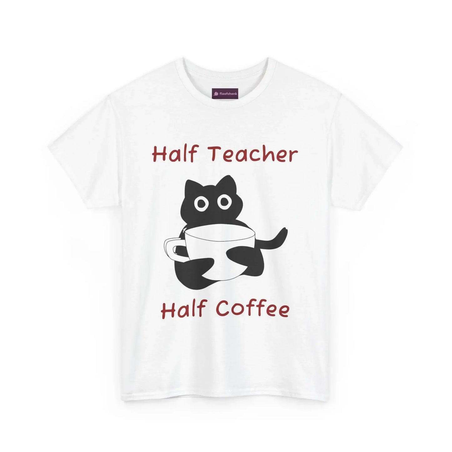 Funny 'Half Teacher, Half Coffee' Teacher T-Shirt - FloofChonk
