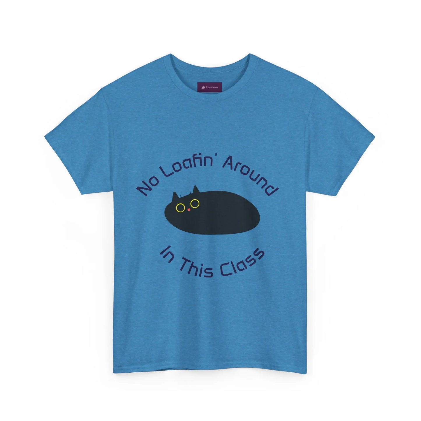 No Loafin' Around in This Class T-Shirt for Teachers Printify