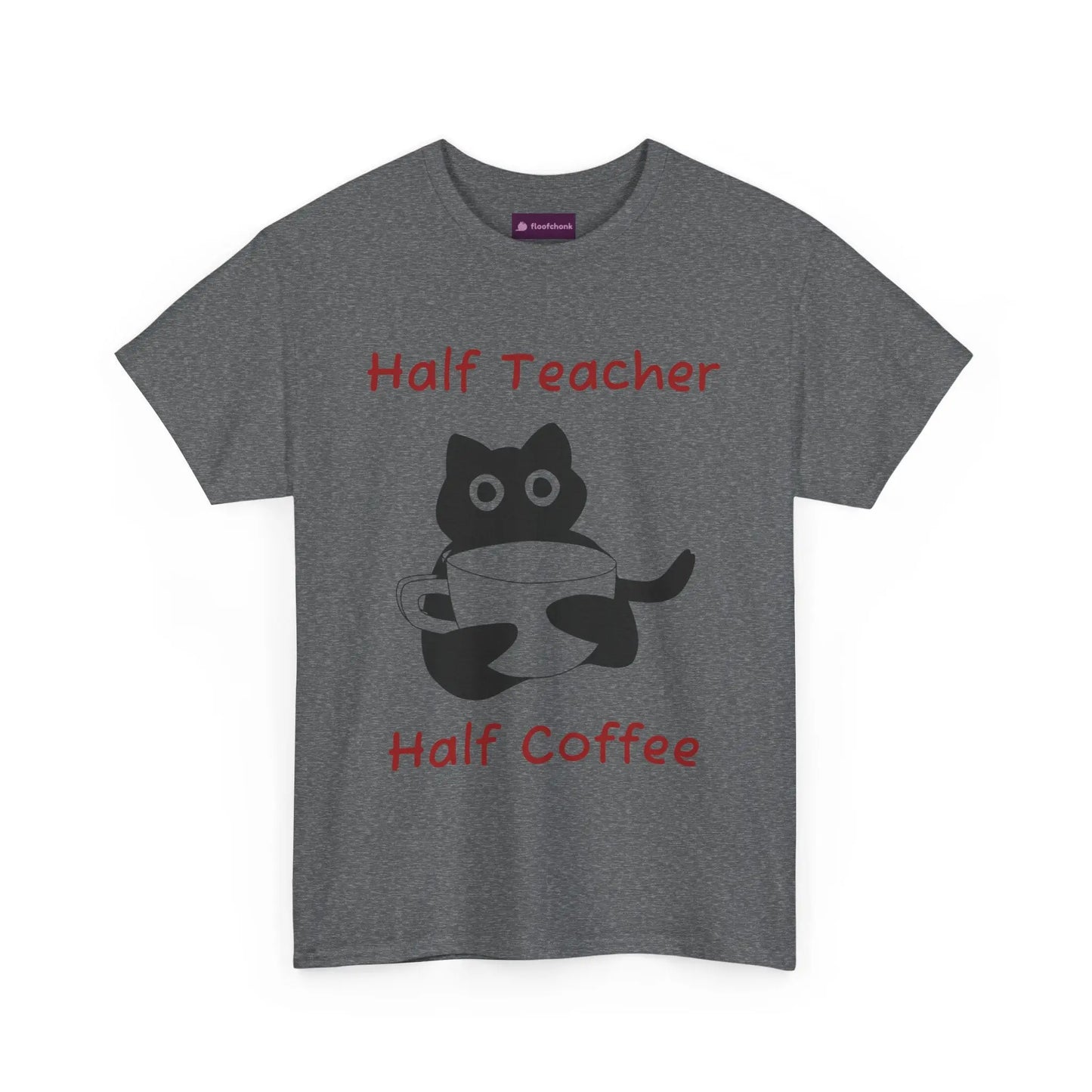 Funny "Half Teacher, Half Coffee" Teacher T-Shirt Printify