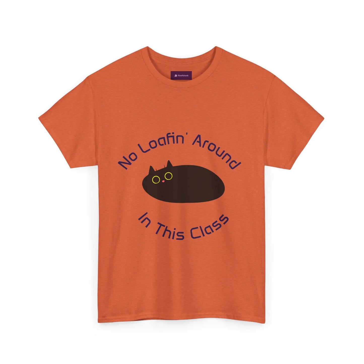 No Loafin' Around in This Class T-Shirt for Teachers Printify