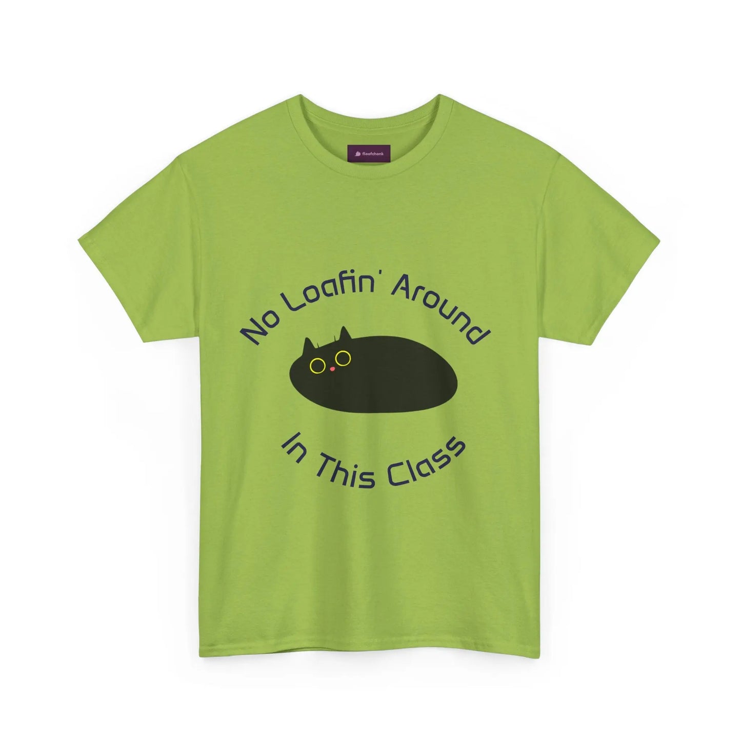 No Loafin' Around in This Class T-Shirt for Teachers Printify