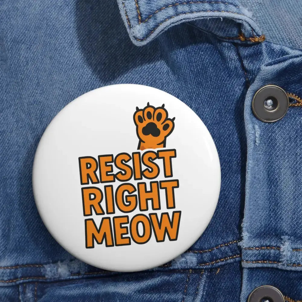 Custom Cat-Themed Pin Buttons - Perfect for Gifts Campaigns Protests Cat Lovers and Environmental Causes - Accessories