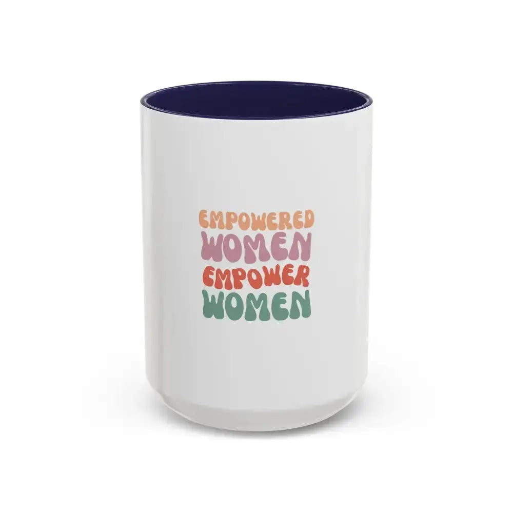 Empowered Women Coffee Mug - 11 and 15oz Accent Mug for Inspirational Gifts - FloofChonk