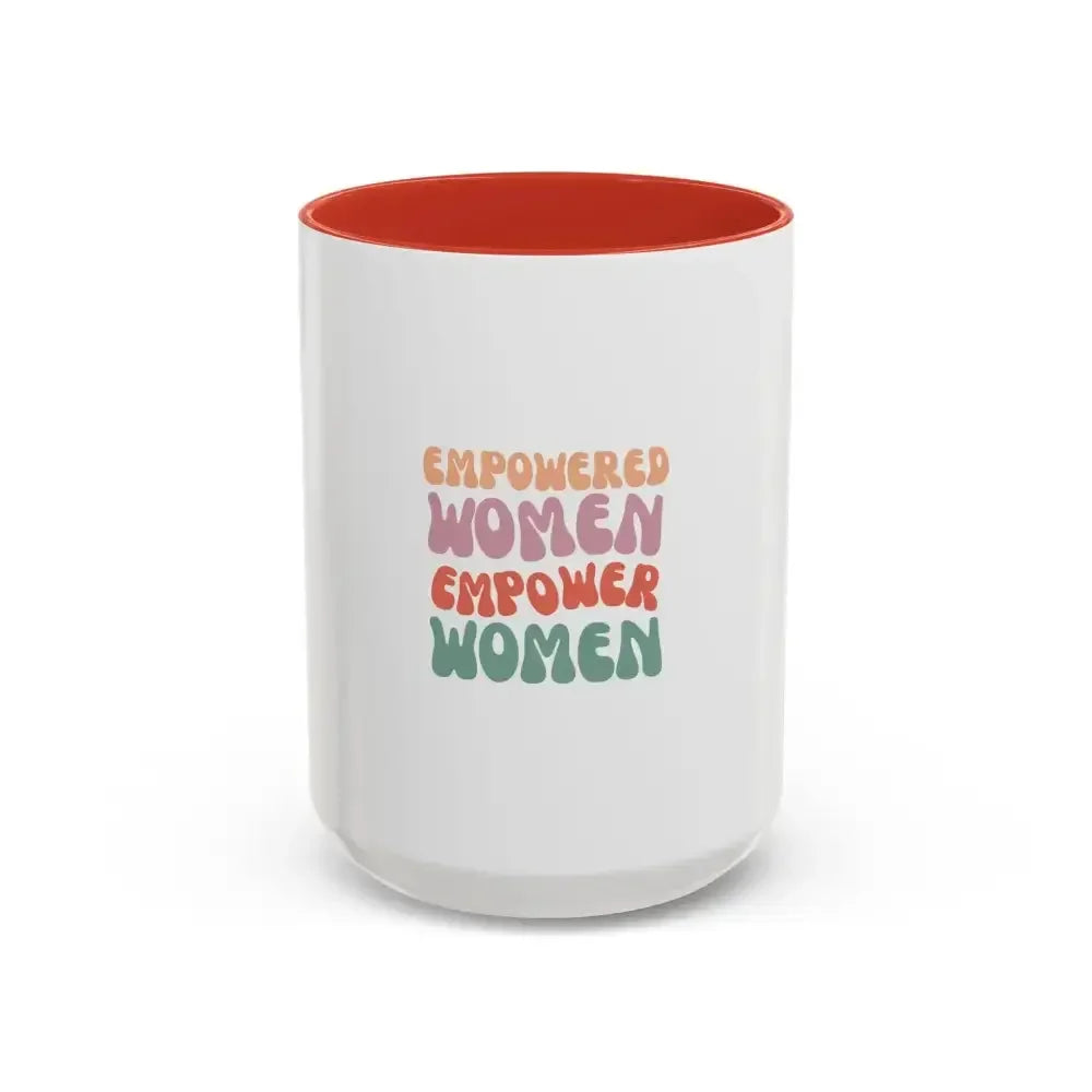 Empowered Women Coffee Mug - 11 and 15oz Accent Mug for Inspirational Gifts - FloofChonk