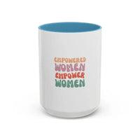 Empowered Women Coffee Mug - 11 and 15oz Accent Mug for Inspirational Gifts - FloofChonk