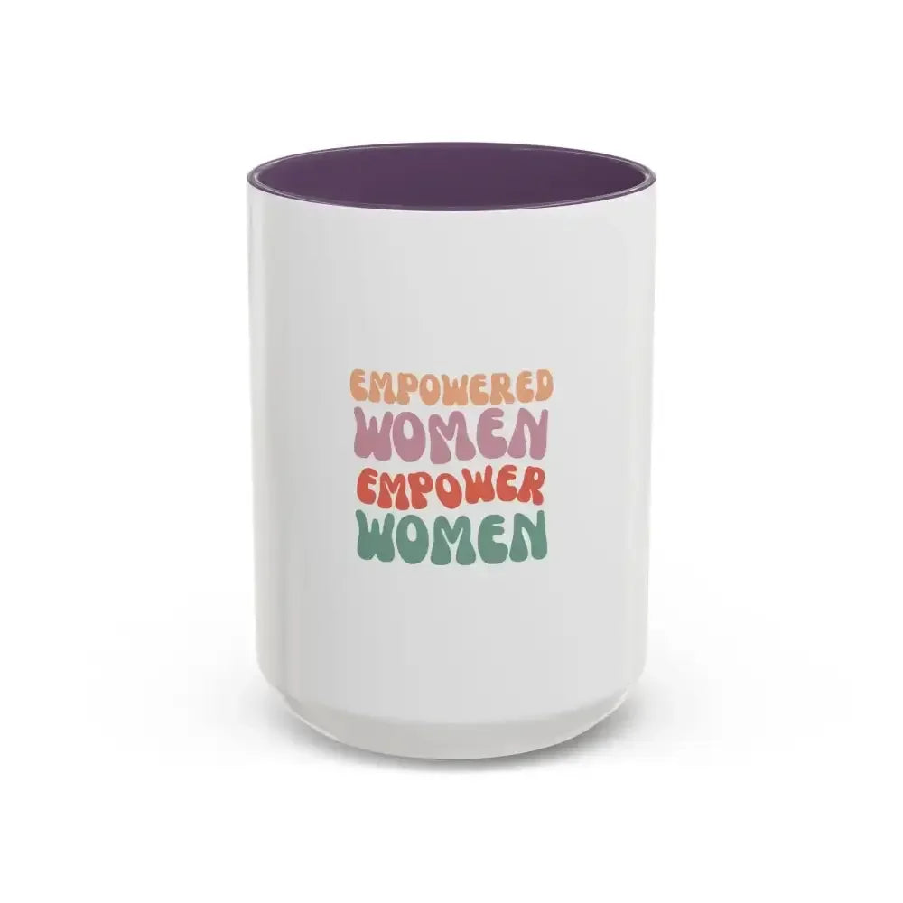 Empowered Women Coffee Mug - 11 and 15oz Accent Mug for Inspirational Gifts - FloofChonk