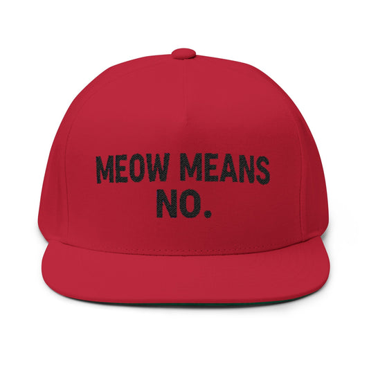 Flat Bill Cap — "Meow Means No." Embroidered Cat Attitude Snapback - FloofChonk