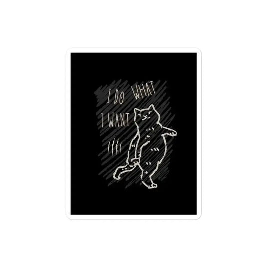 I Do What I Want Stickers - FloofChonk
