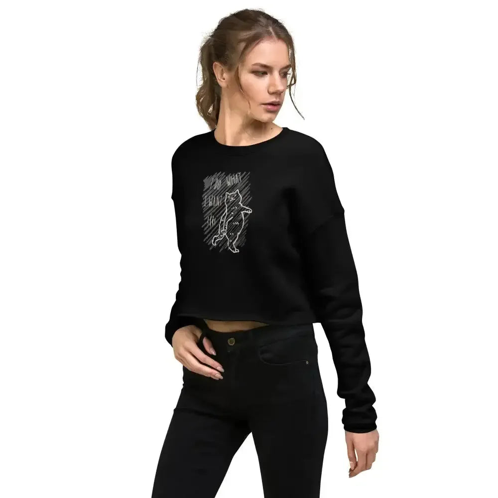 I Do What I Want Crop Sweatshirt - FloofChonk