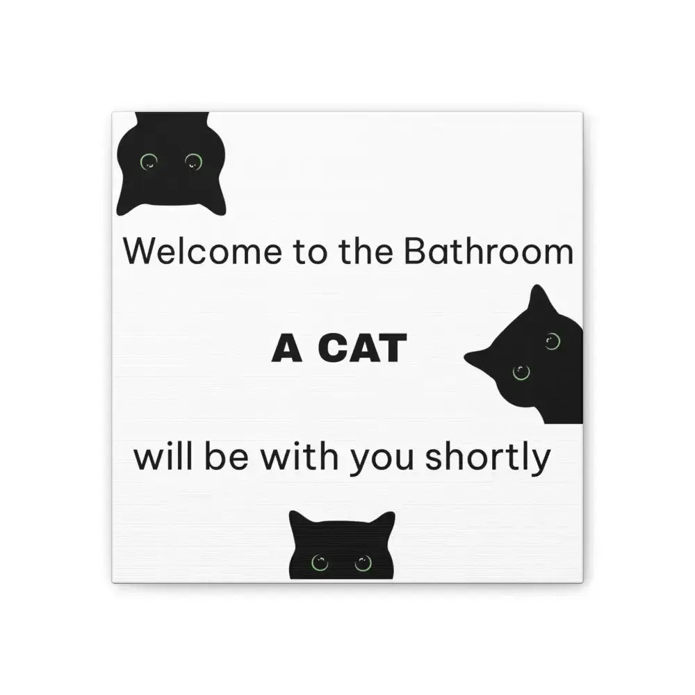 Welcome to the Bathroom Funny Cat Canvas - 12″ x 12″ / 0.75’’ - Wall Art