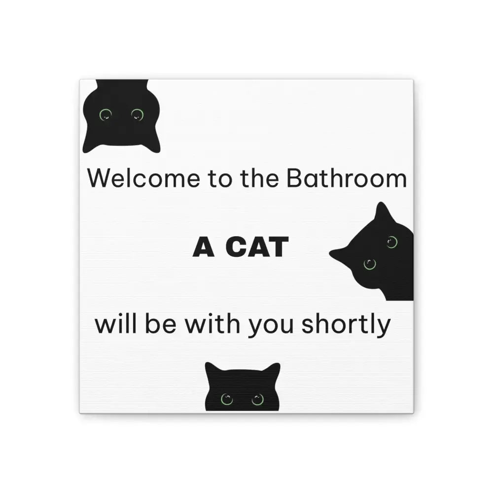 Welcome to the Bathroom Funny Cat Canvas - 12″ x 12″ / 0.75’’ - Wall Art