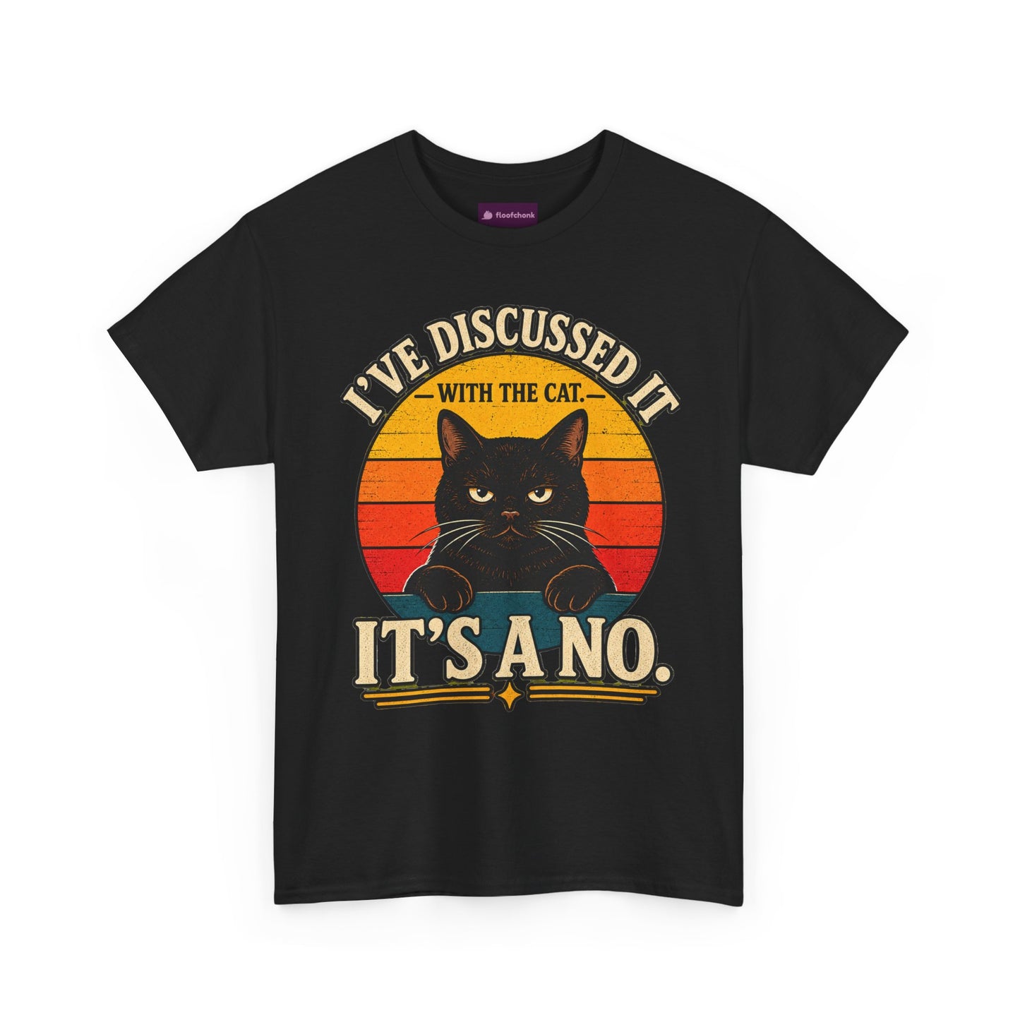 Cat T‑Shirt — "I've Discussed It With The Cat, It's A No." Retro Sunset