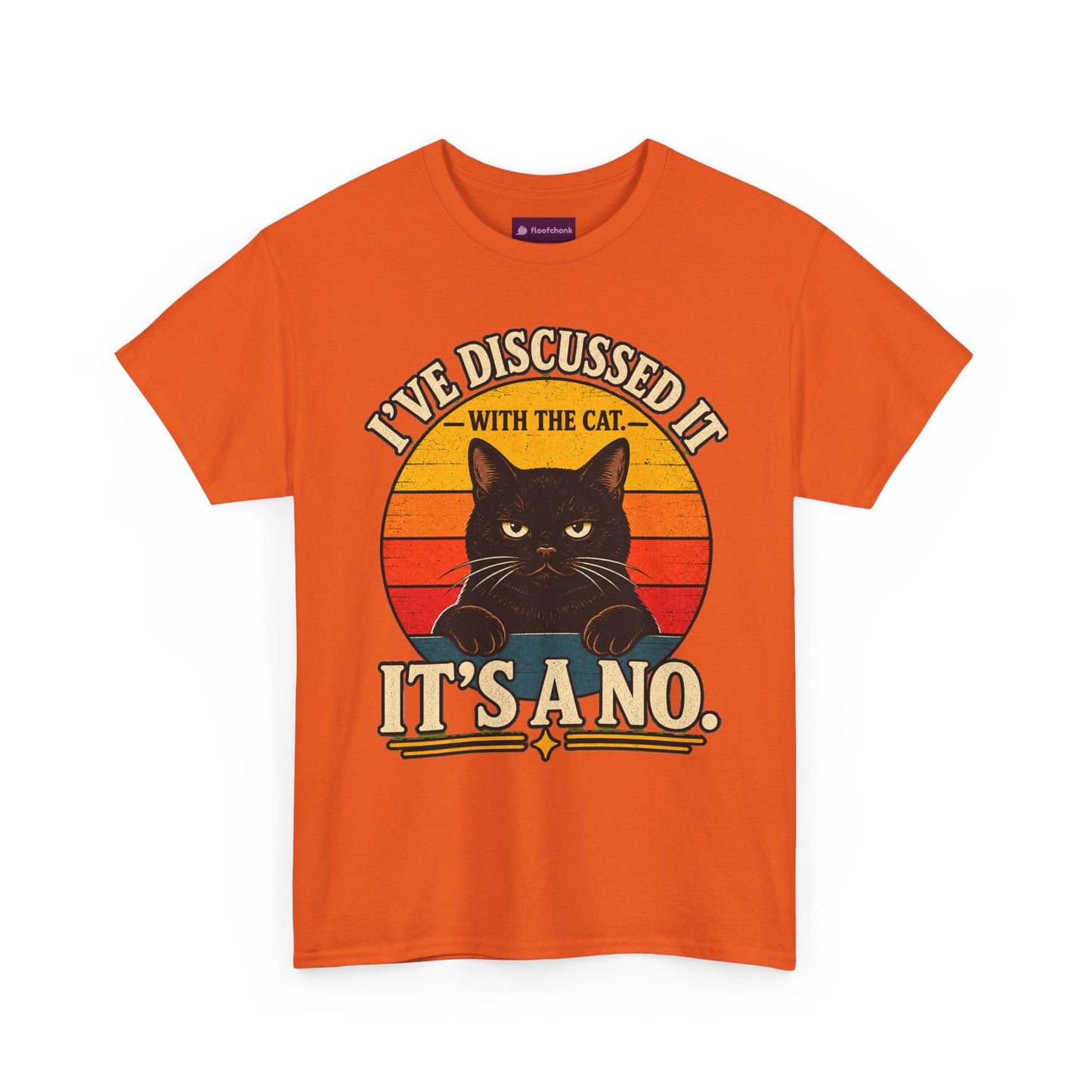 Cat T‑Shirt — "I've Discussed It With The Cat, It's A No." Retro Sunset