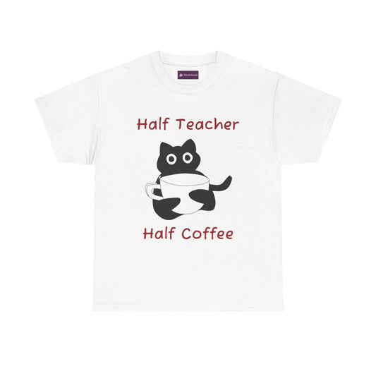 Funny "Half Teacher, Half Coffee" Teacher T-Shirt Printify