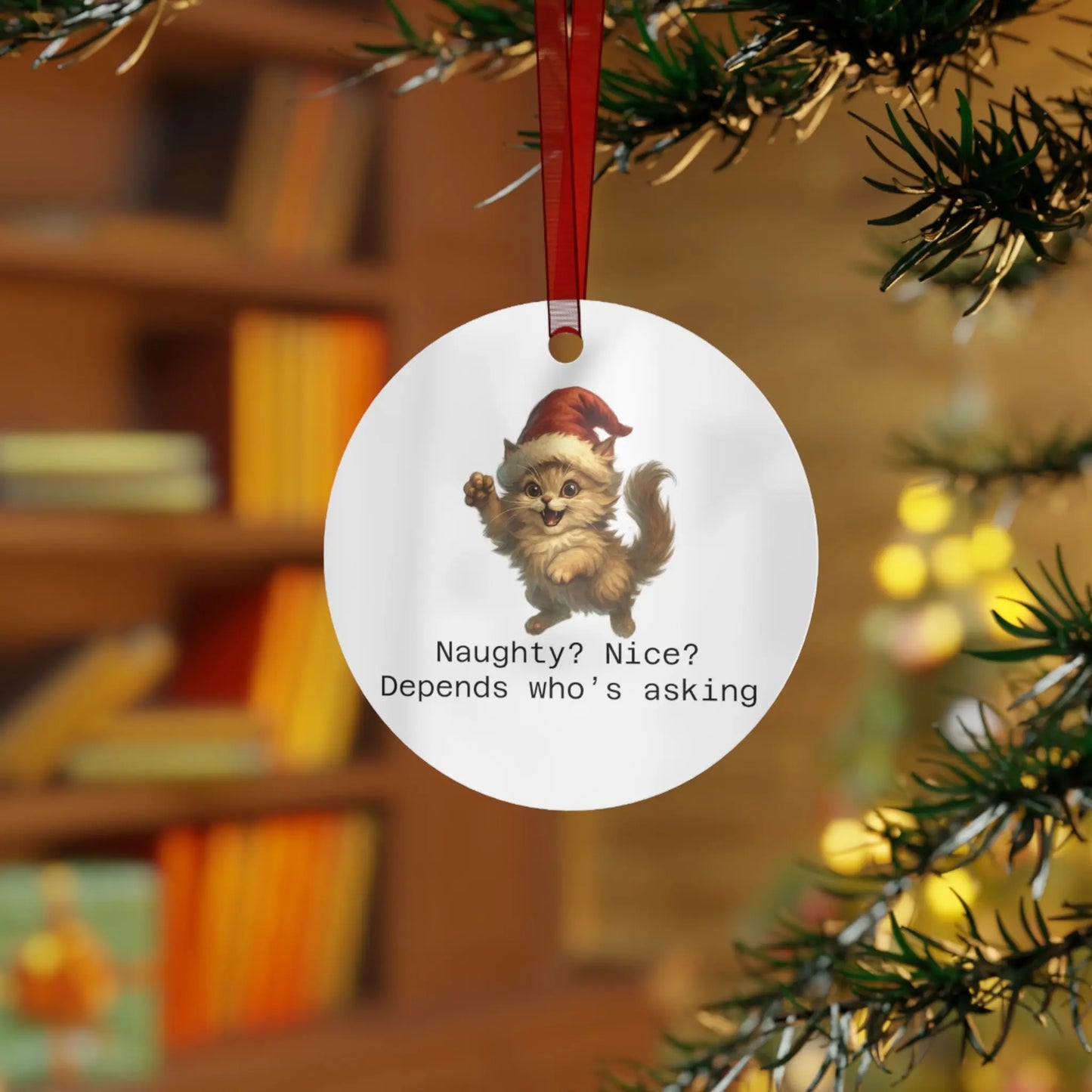 Custom Holiday Metal Ornaments - 'Naughty? Nice? Depends Who's Asking' Design - Perfect for Christmas & Personalized Gifts Printify