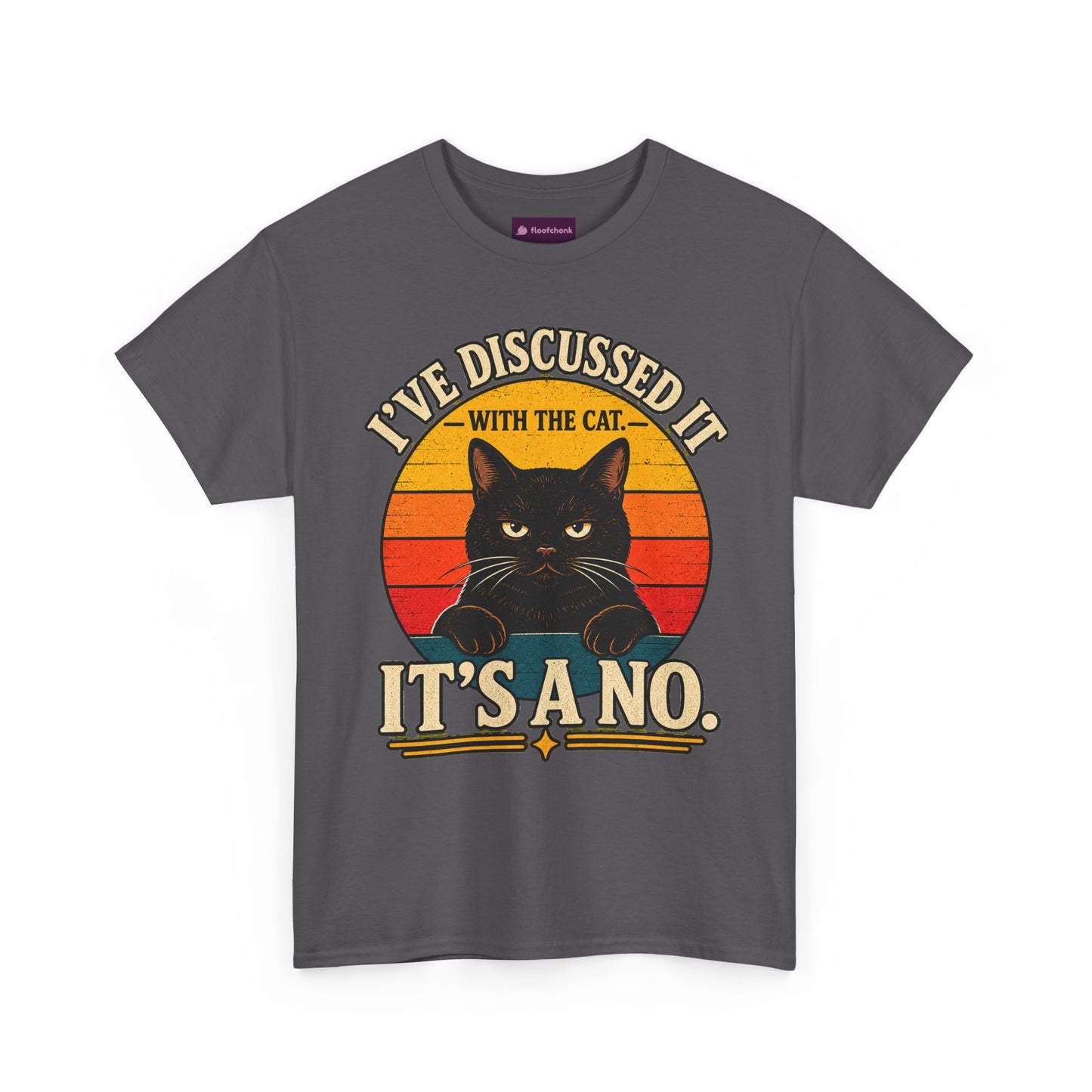Cat T‑Shirt — "I've Discussed It With The Cat, It's A No." Retro Sunset