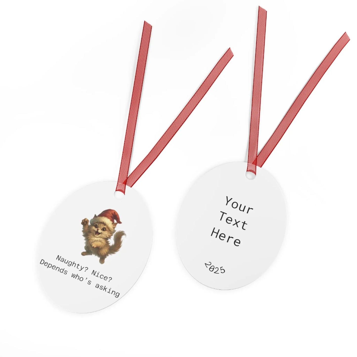 Custom Holiday Metal Ornaments - 'Naughty? Nice? Depends Who's Asking' Design - Perfect for Christmas & Personalized Gifts Printify