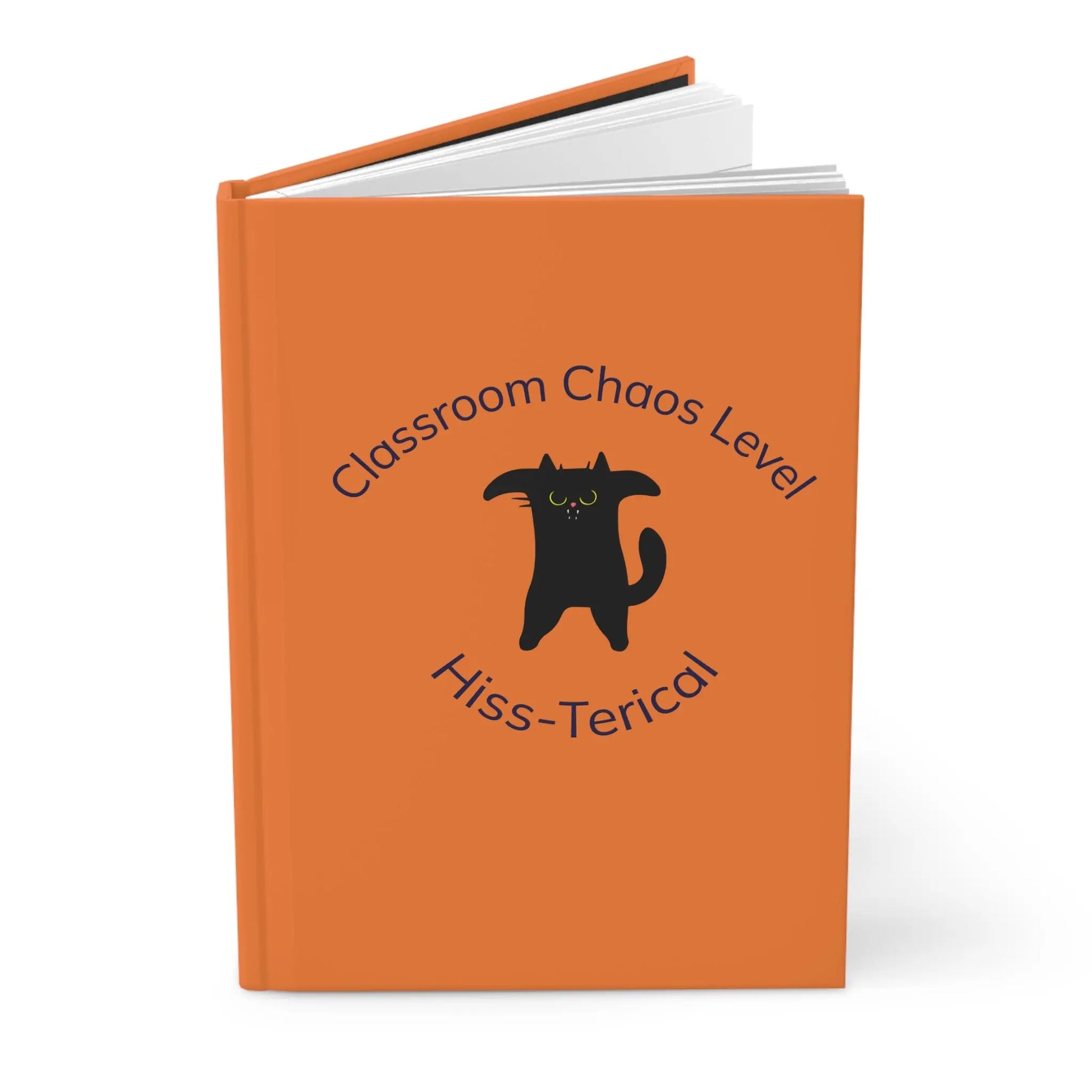 Classroom Chaos Level Hiss-terical Hardcover Journal for Teachers Printify
