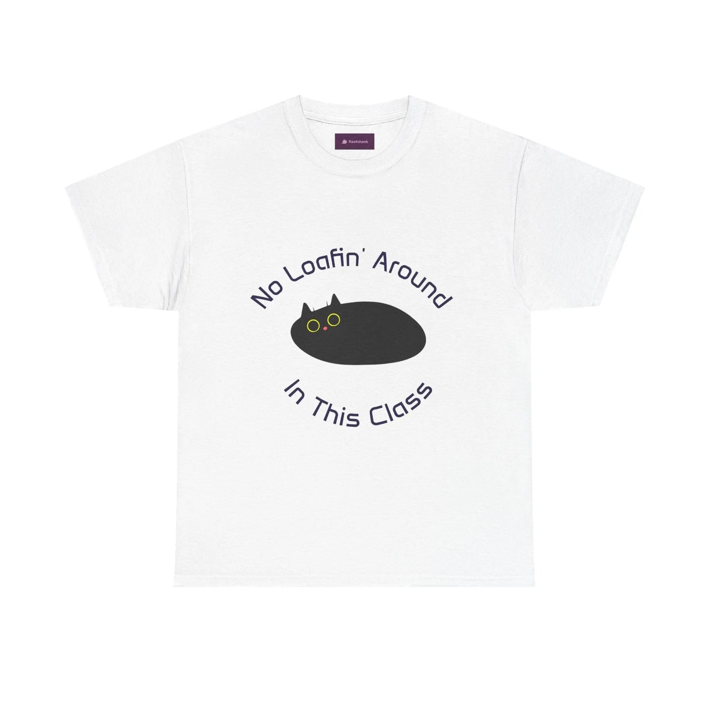 No Loafin' Around in This Class T-Shirt for Teachers Printify