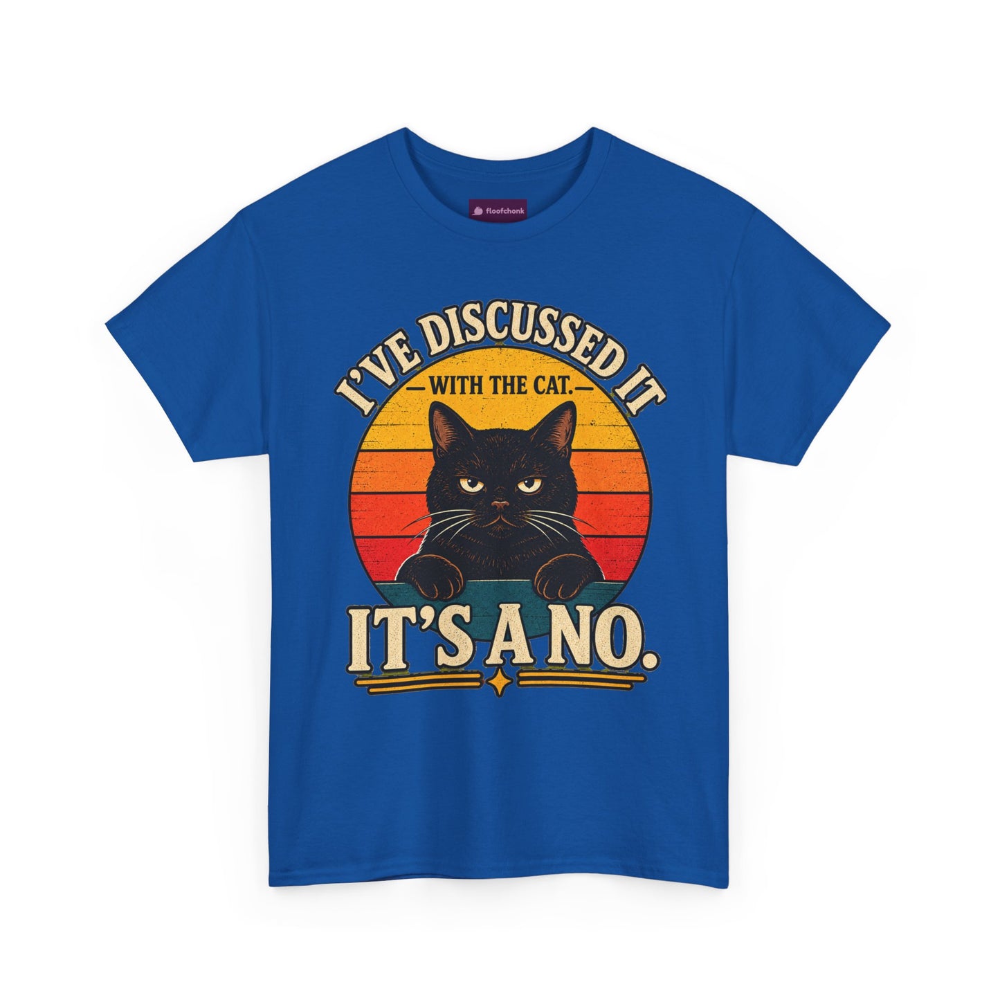 Cat T‑Shirt — "I've Discussed It With The Cat, It's A No." Retro Sunset