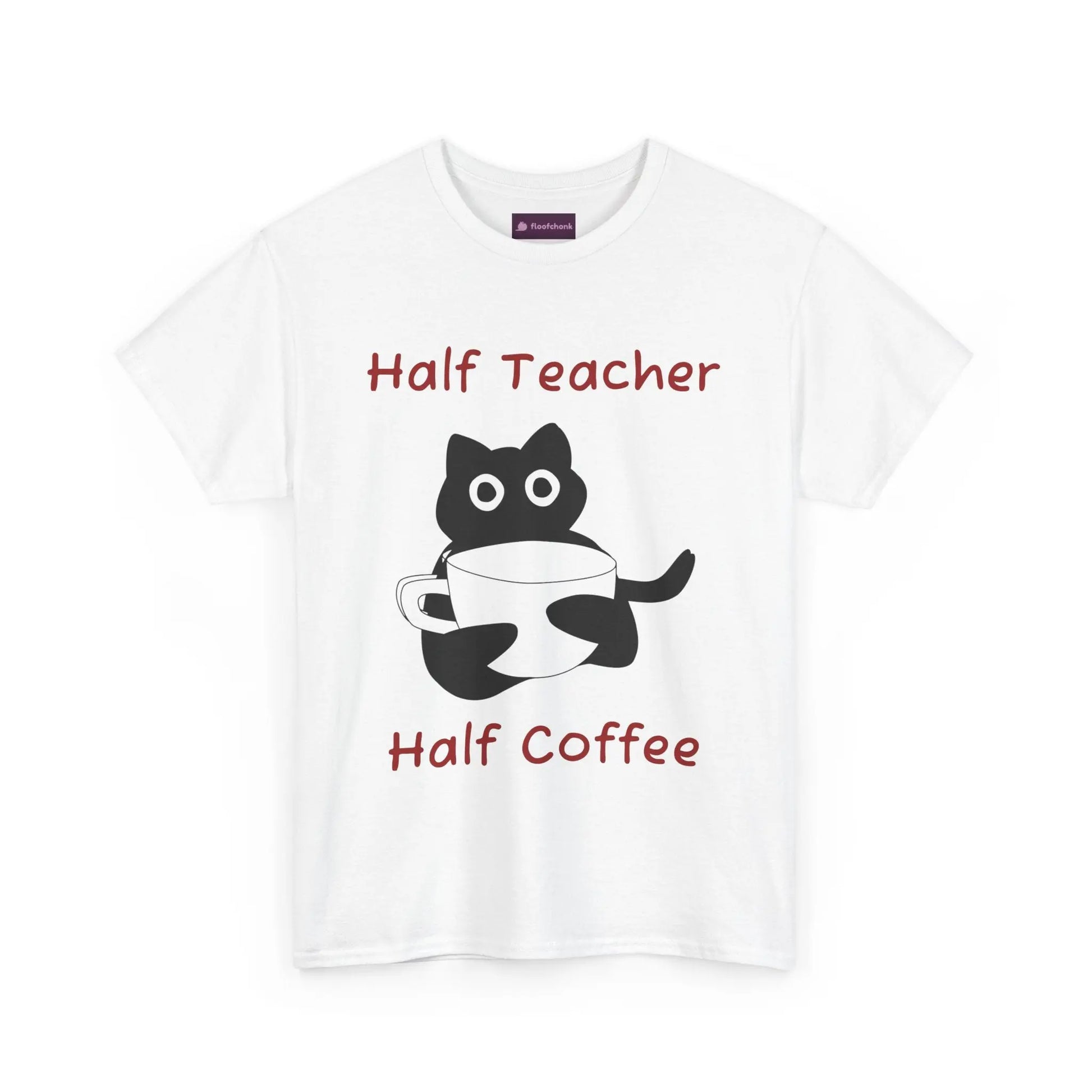 Funny "Half Teacher, Half Coffee" Teacher T-Shirt Printify