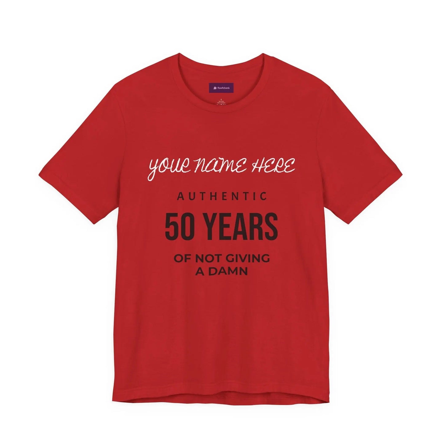 50 Years of Not Giving a Damn T-Shirt — Custom Name 50th Birthday Tee - FloofChonk