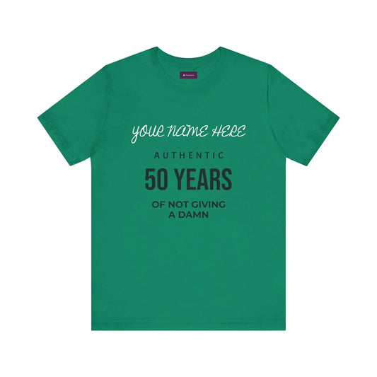 50 Years of Not Giving a Damn T-Shirt — Custom Name 50th Birthday Tee Printify