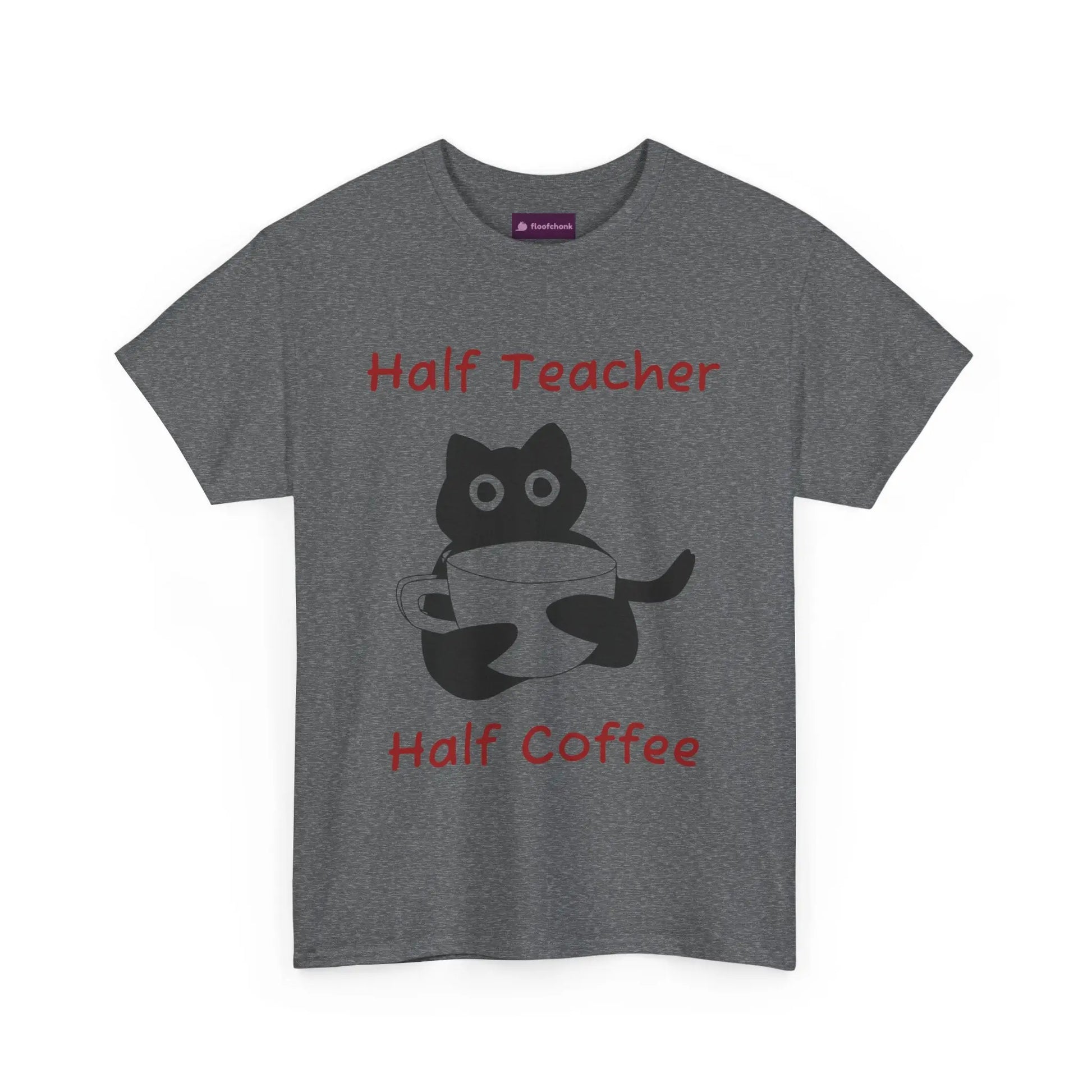 Funny "Half Teacher, Half Coffee" Teacher T-Shirt Printify
