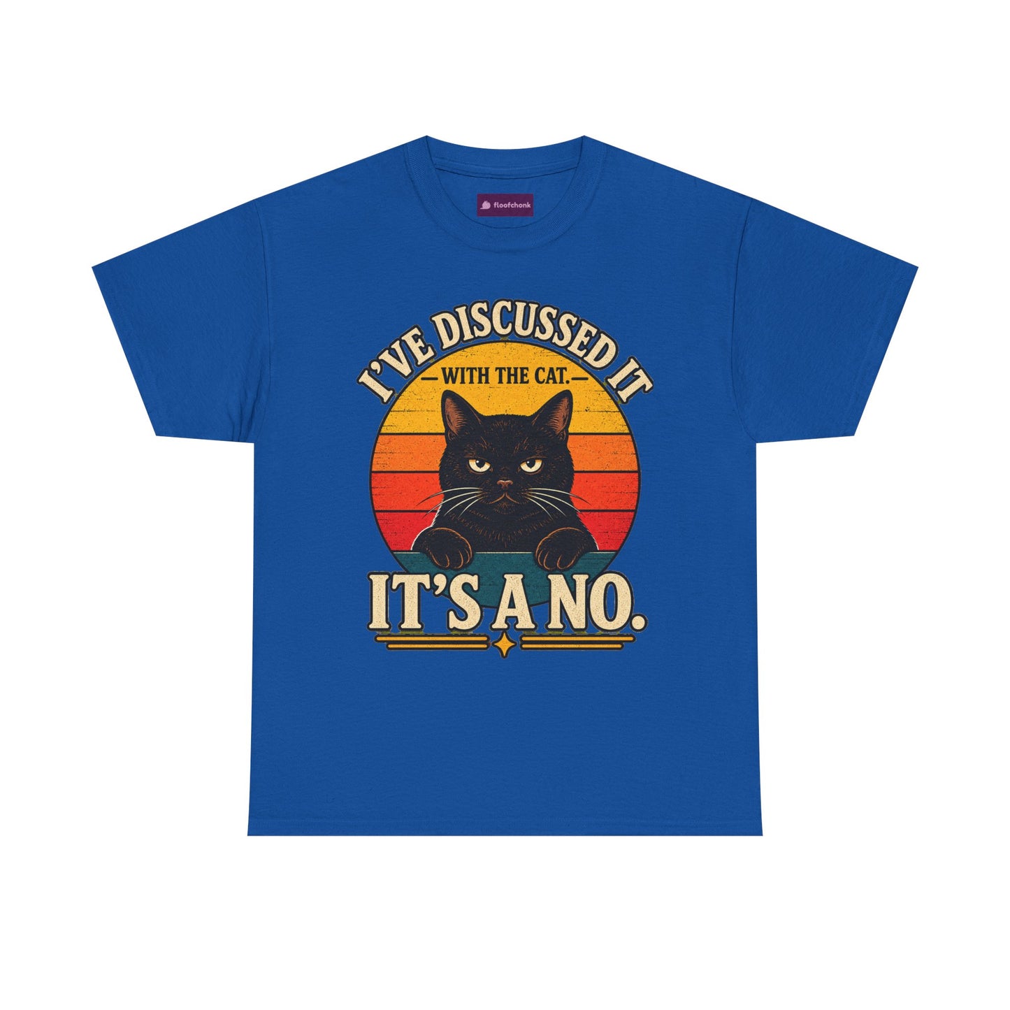 Cat T‑Shirt — "I've Discussed It With The Cat, It's A No." Retro Sunset