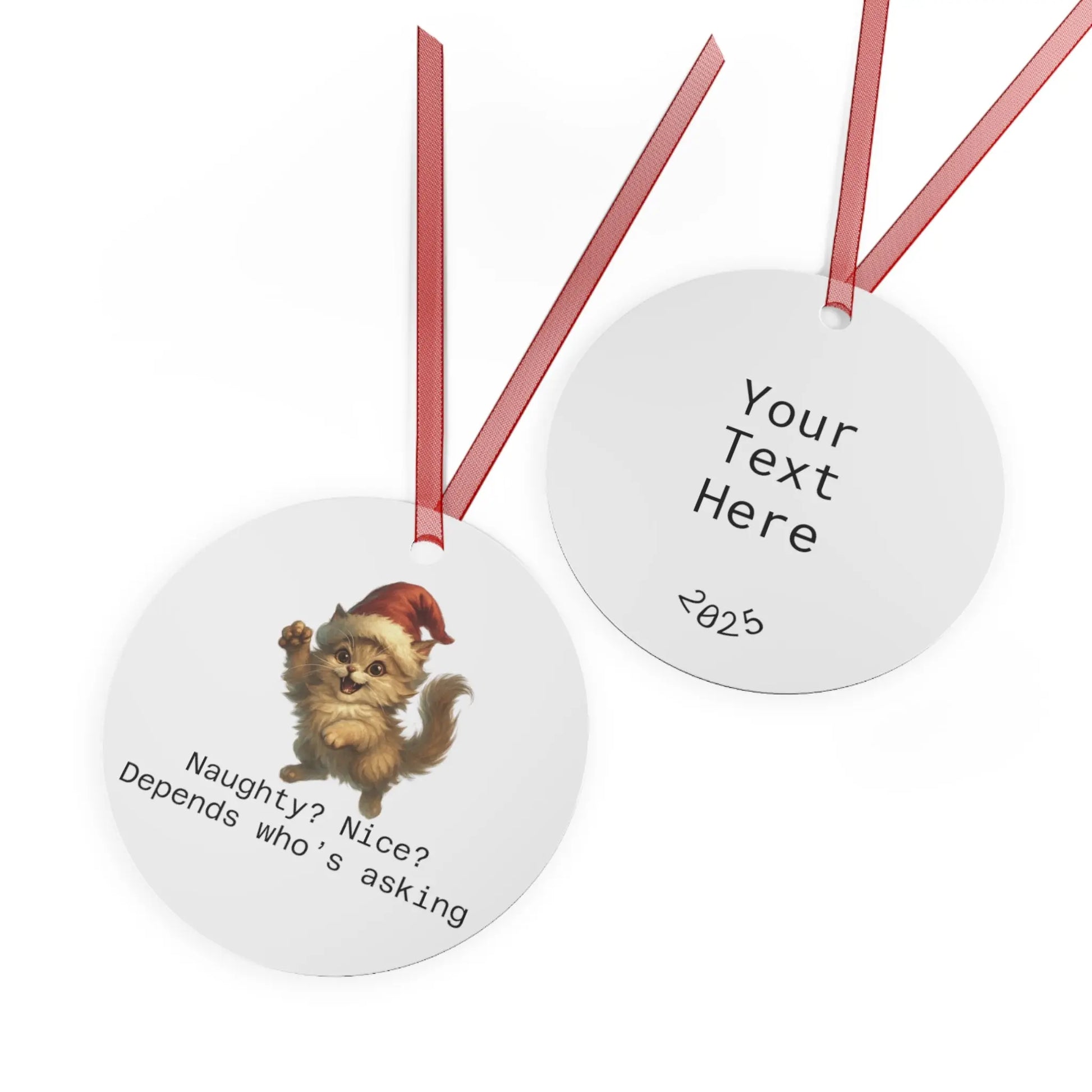 Custom Holiday Metal Ornaments - 'Naughty? Nice? Depends Who's Asking' Design - Perfect for Christmas & Personalized Gifts Printify