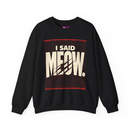 I Said Meow Sweatshirt | shadow typography shirt, 3D simple text