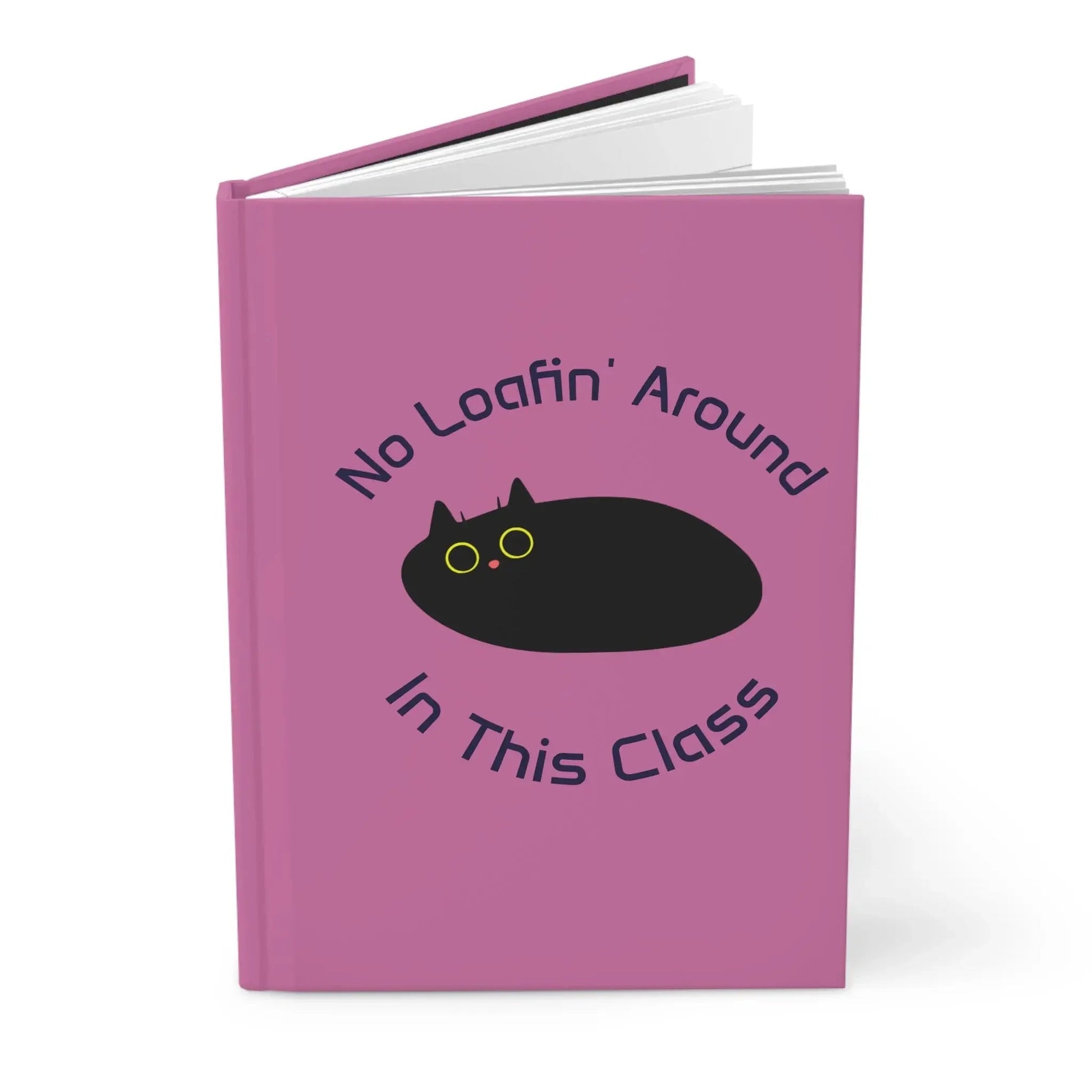 Cat Lover's Hardcover Journal, No Loafin' Around in This Class - FloofChonk