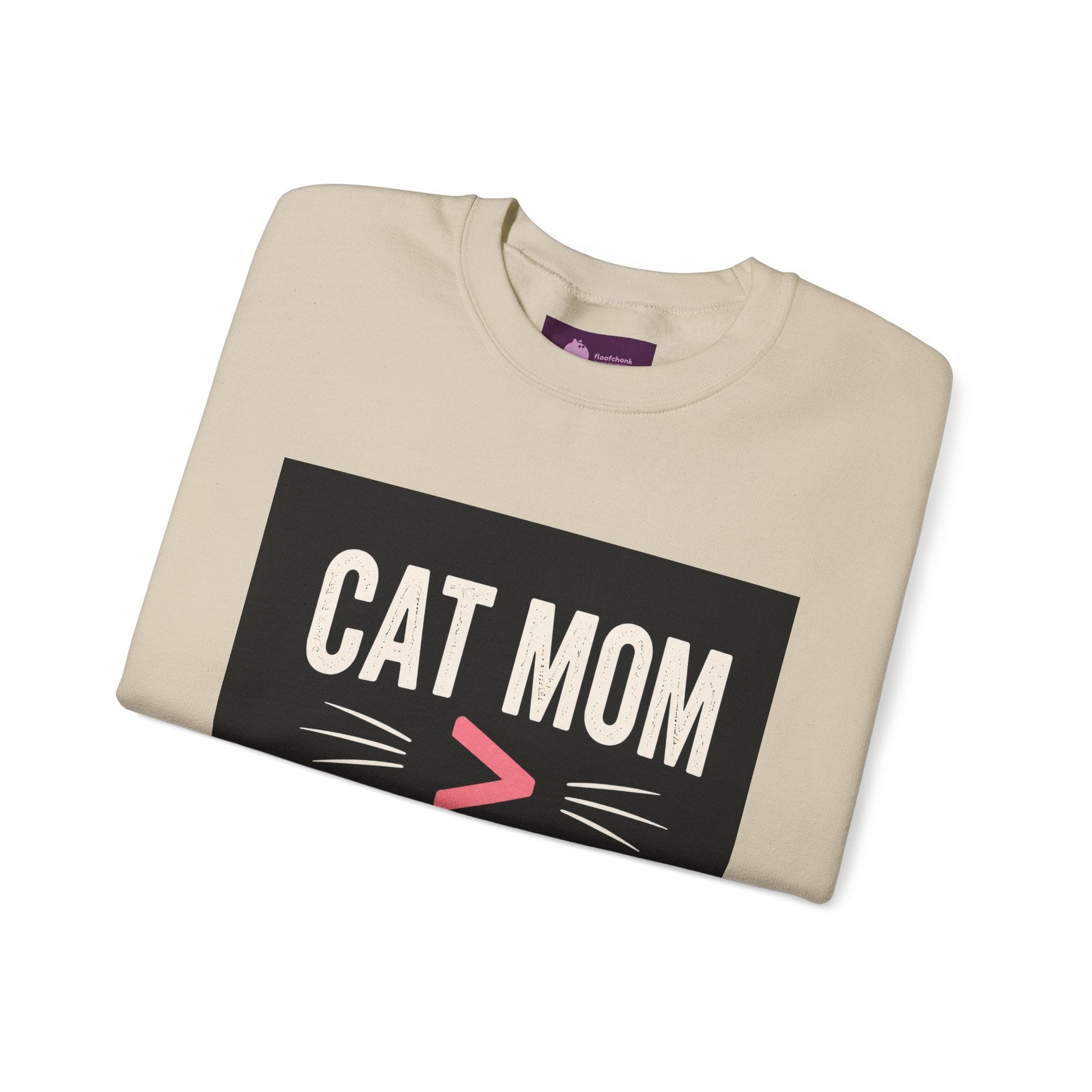 Cat Mom > Human Mom Sweatshirt - FloofChonk