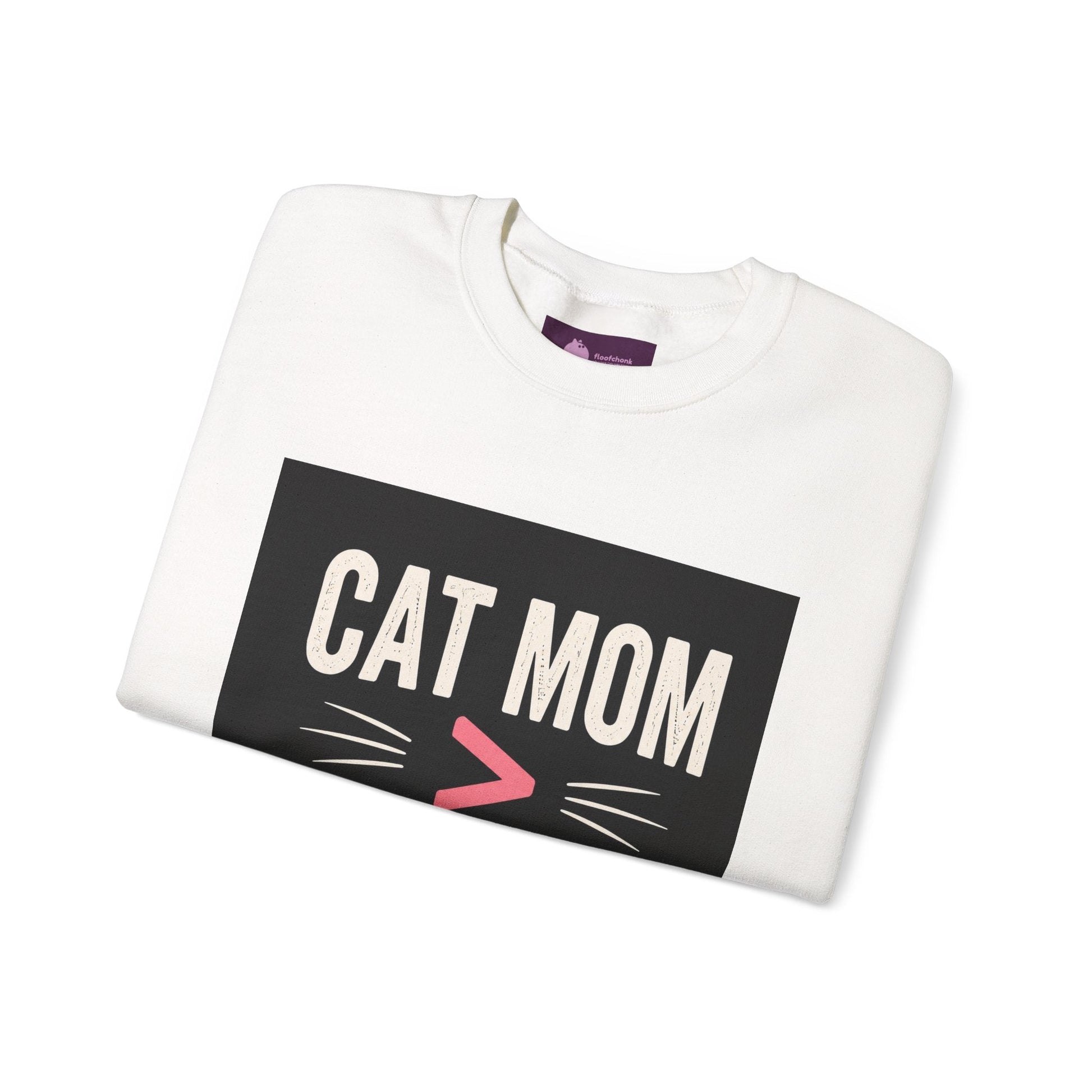 Cat Mom > Human Mom Sweatshirt - FloofChonk