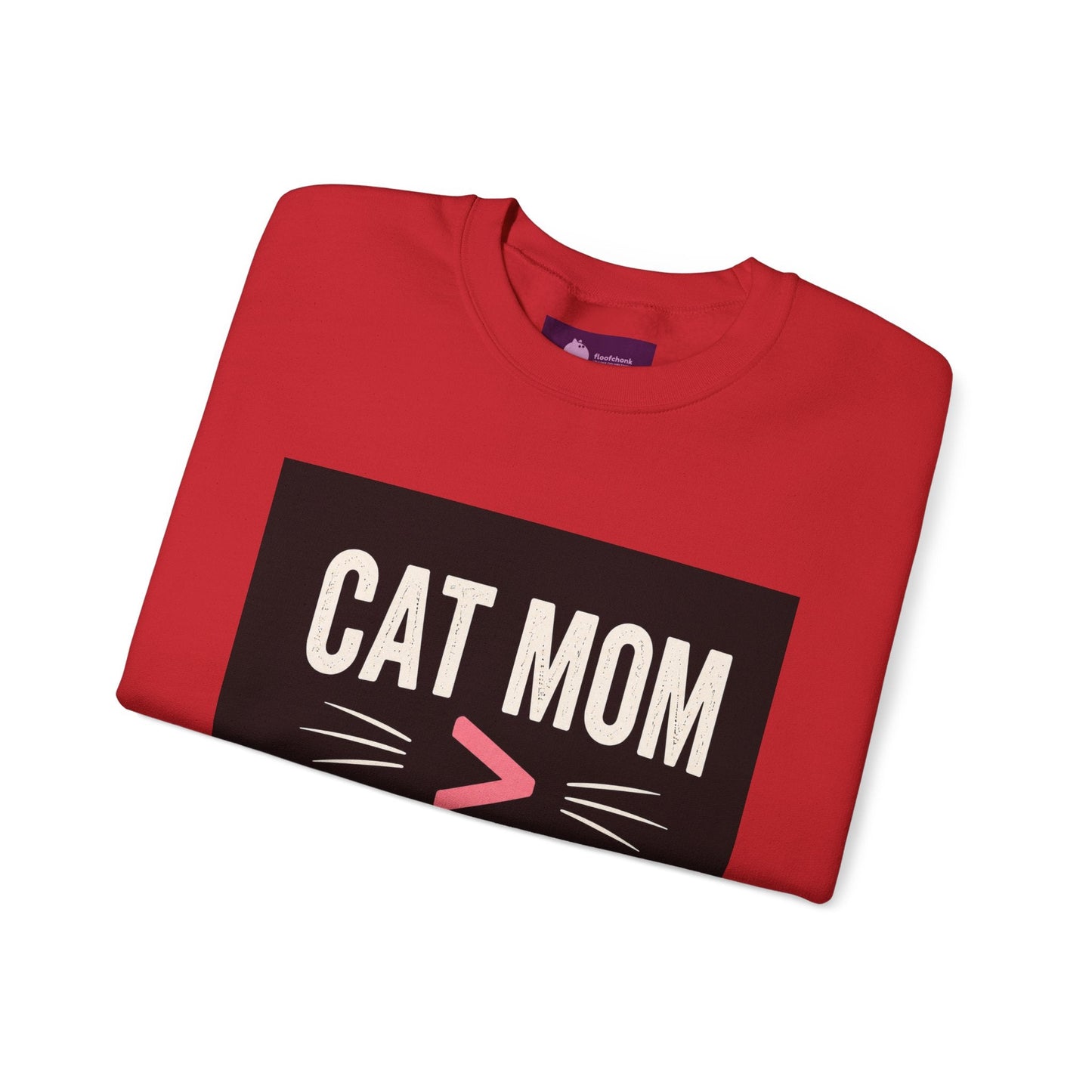 Cat Mom > Human Mom Sweatshirt - FloofChonk