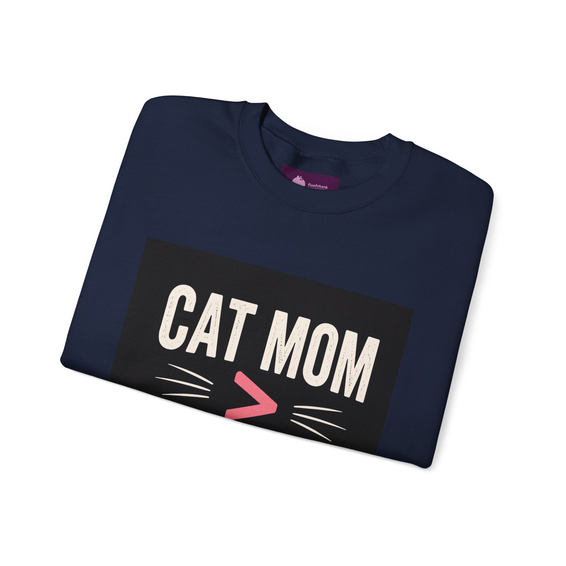 Cat Mom > Human Mom Sweatshirt - FloofChonk