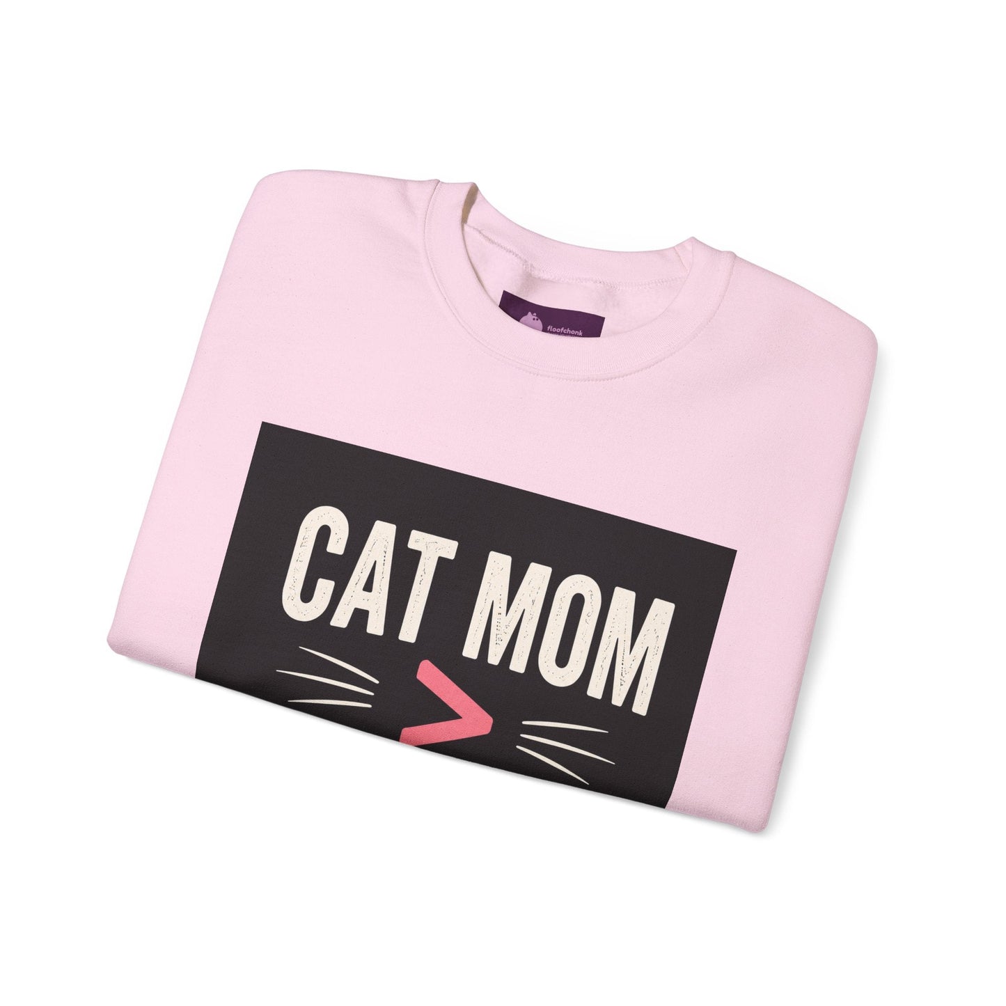 Cat Mom > Human Mom Sweatshirt - FloofChonk