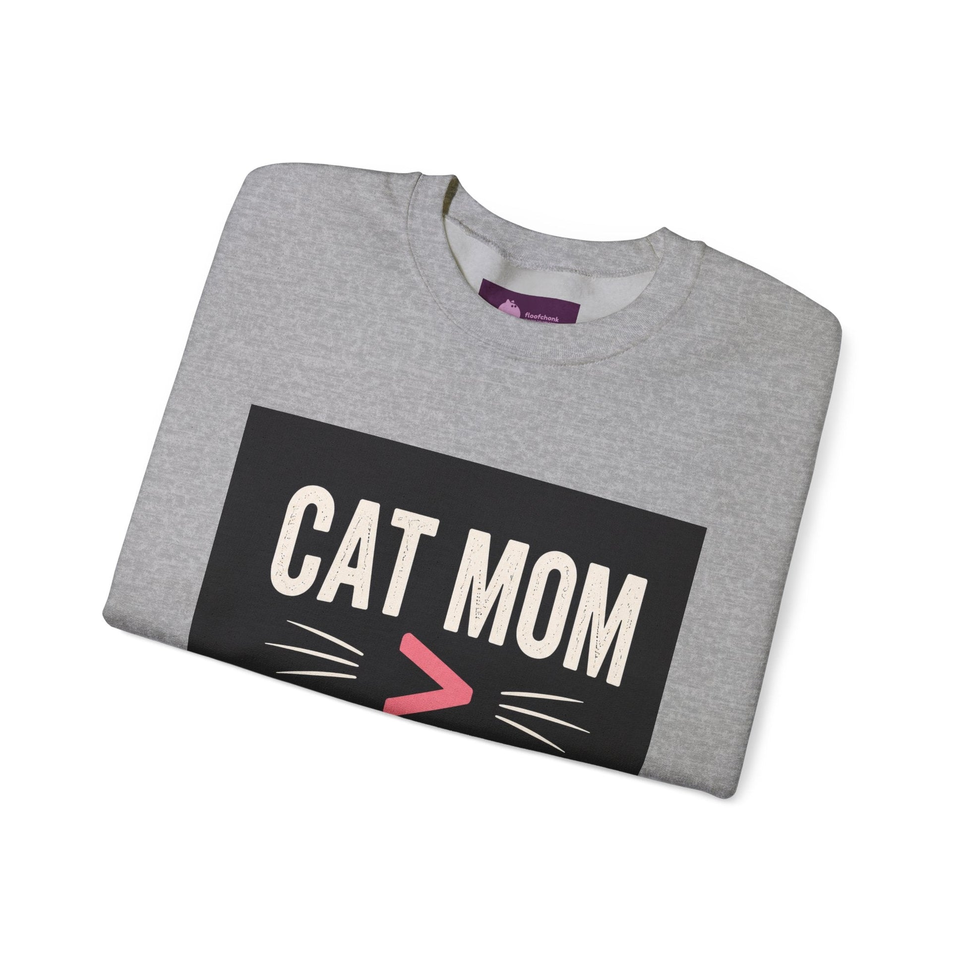 Cat Mom > Human Mom Sweatshirt - FloofChonk