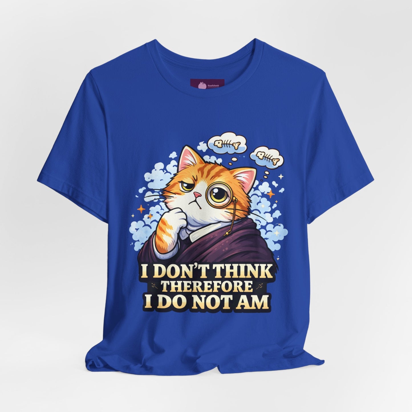 Cat Philosopher T-Shirt — "I Don’t Think Therefore I Do Not Am" Cute Intellectual Tee - FloofChonk
