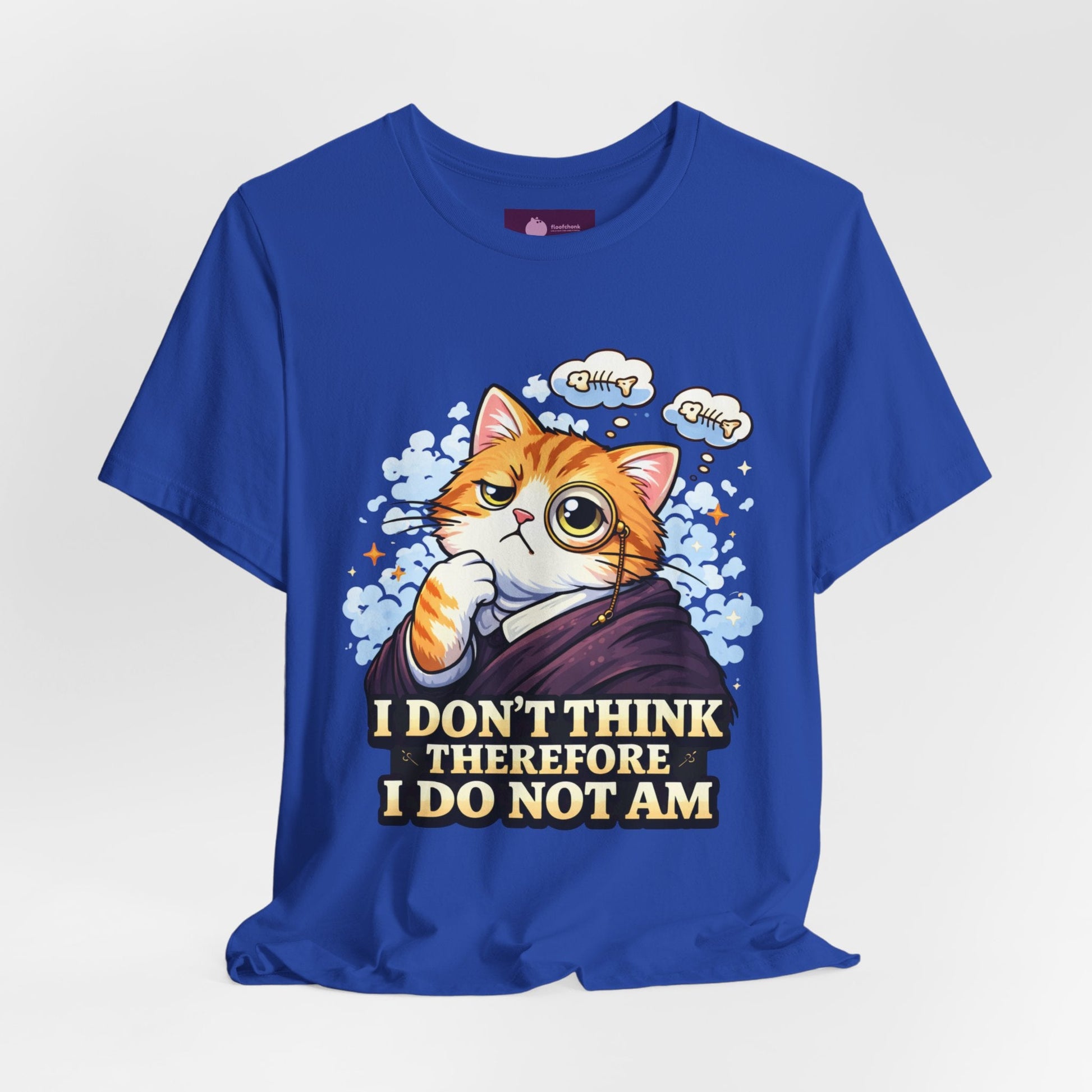 Cat Philosopher T-Shirt — "I Don’t Think Therefore I Do Not Am" Cute Intellectual Tee - FloofChonk