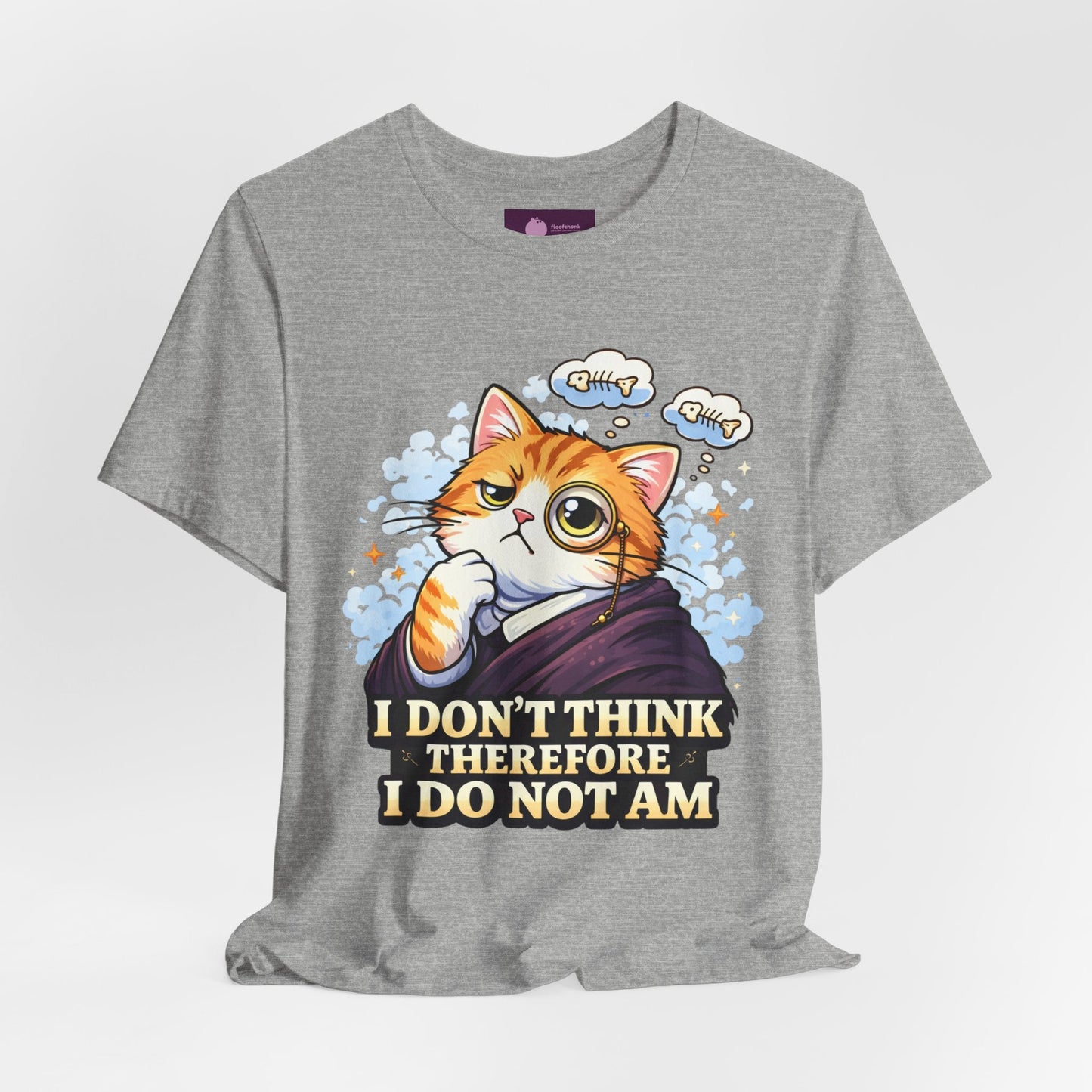 Cat Philosopher T-Shirt — "I Don’t Think Therefore I Do Not Am" Cute Intellectual Tee - FloofChonk